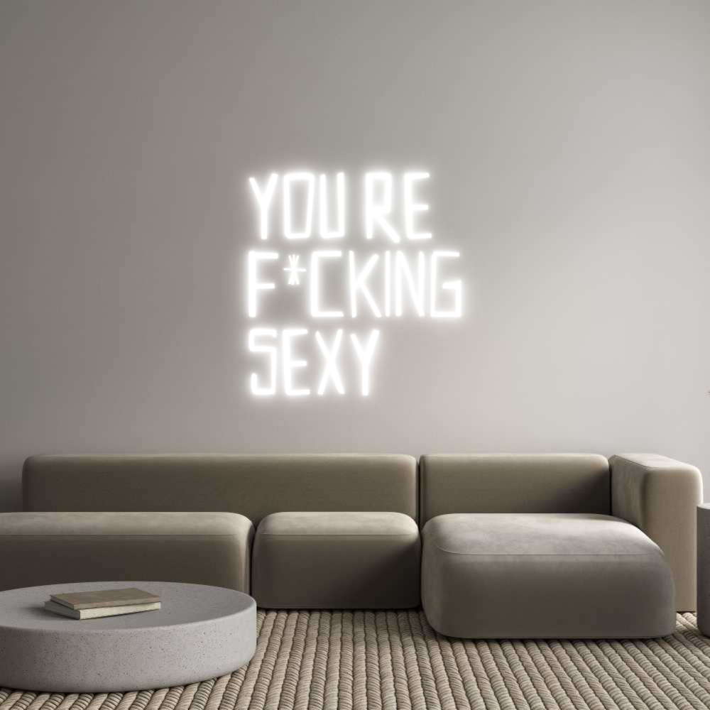 Custom Neon Sign Online Editor YOU’RE
F*CKI...