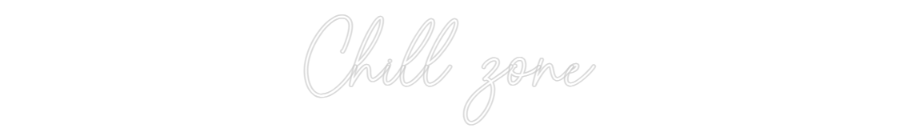 Custom Neon Sign Online Editor Chill zone