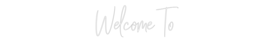 Custom Neon Sign Online Editor Welcome To