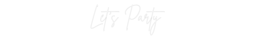 Custom Neon Sign Online Editor Let's Party