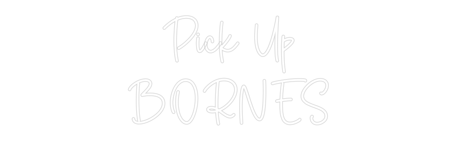 Custom Neon Sign Online Editor Pick Up
BORNES