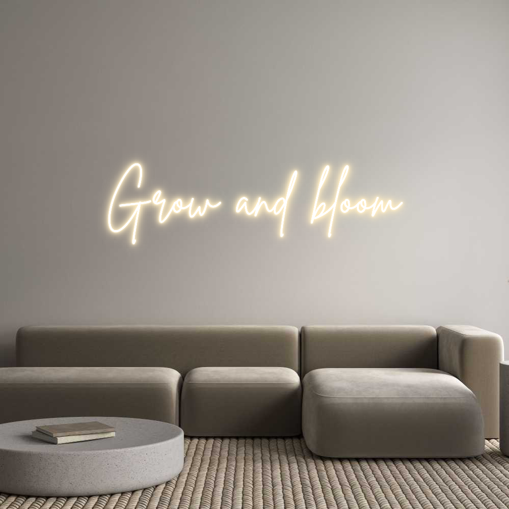 Custom Neon Sign Online Editor Grow and bloom