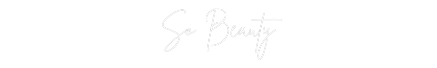 Custom Neon Sign Online Editor So Beauty
