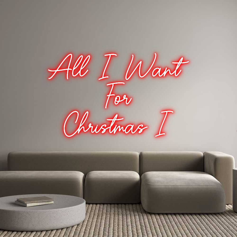 Custom Neon Sign Online Editor All I Want
F...