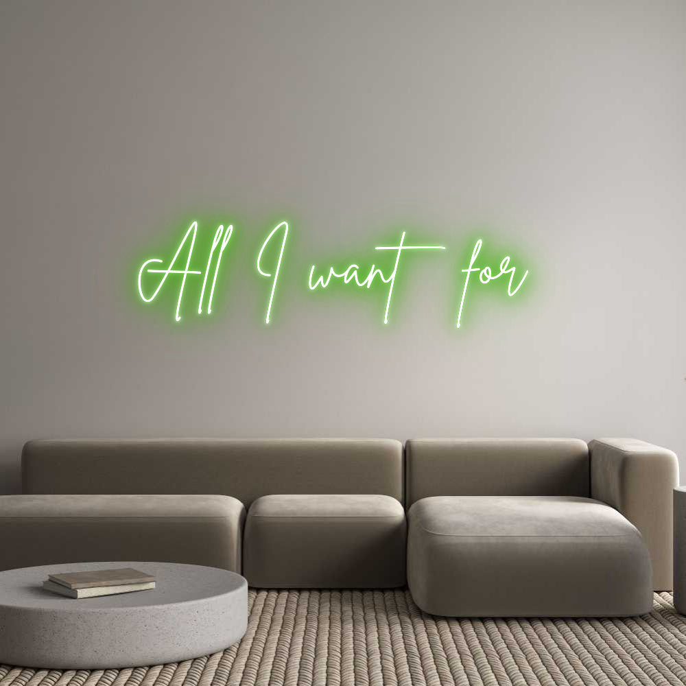 Custom Neon Sign Online Editor All I want for