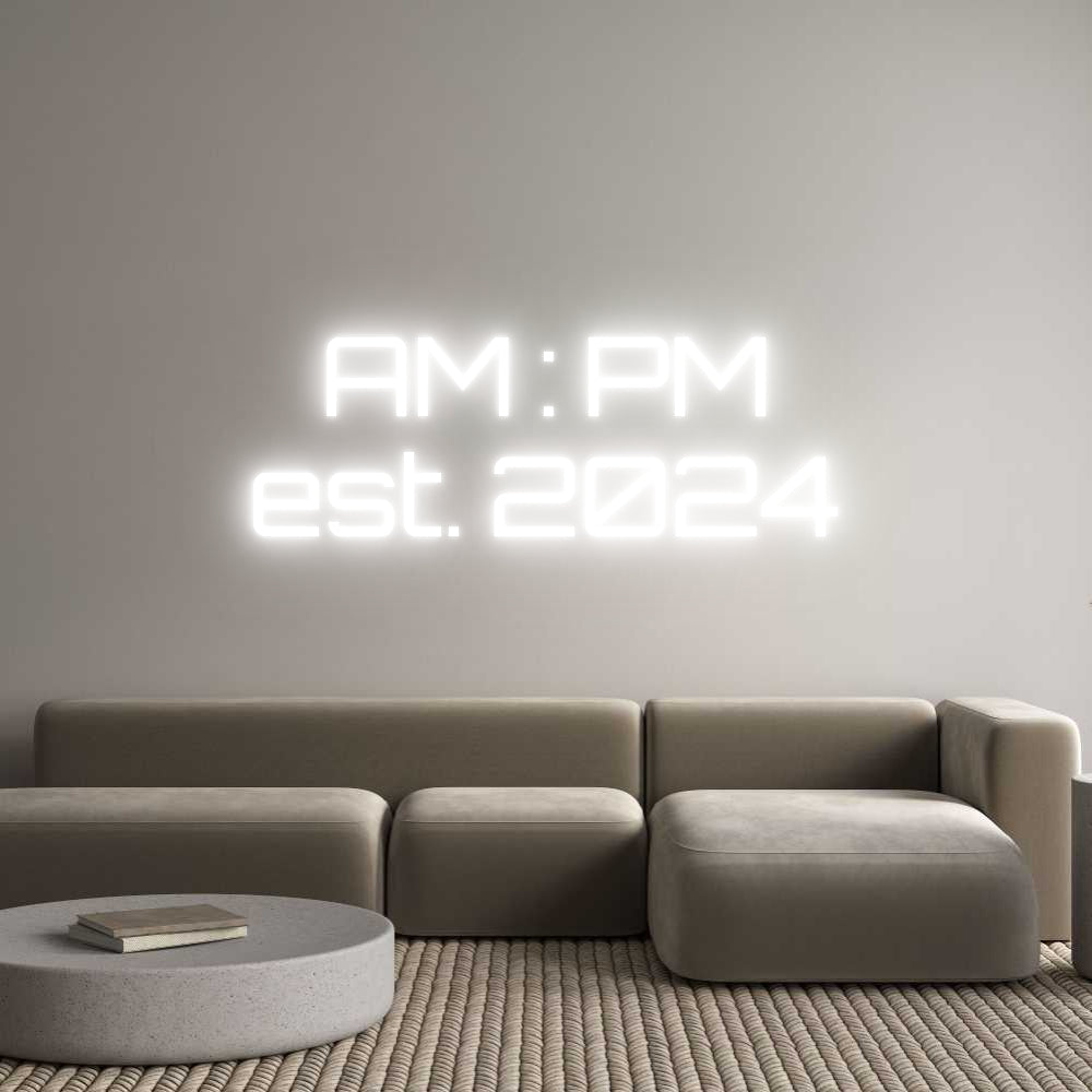 Custom Neon Sign Online Editor AM : PM
est....