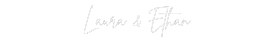 Custom Neon Sign Online Editor Laura & Ethan