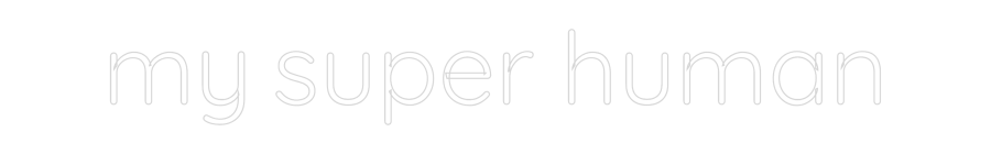 Custom Neon Sign Online Editor my super human