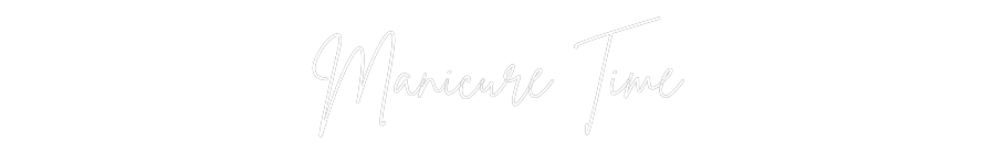 Custom Neon Sign Online Editor Manicure Time