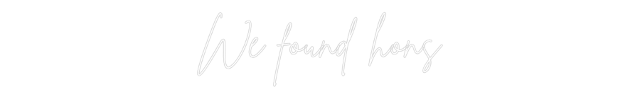 Custom Neon Sign Online Editor We found hôns