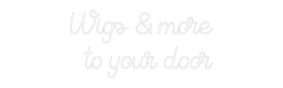 Custom Neon Sign Online Editor Wigs & more
...