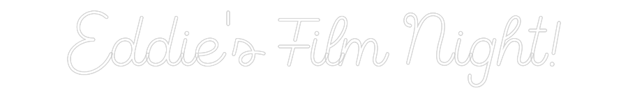 Custom Neon Sign Online Editor Eddie's Film ...