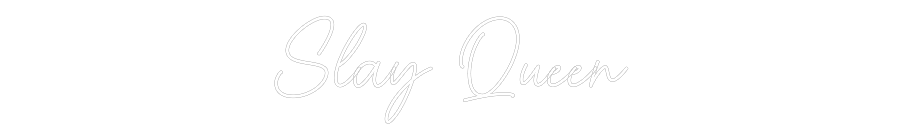 Custom Neon Sign Online Editor Slay Queen