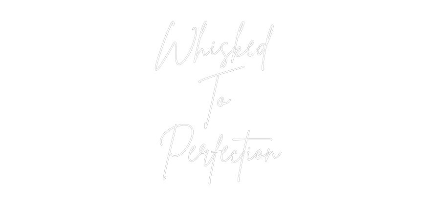 Custom Neon Sign Online Editor Whisked 
To ...
