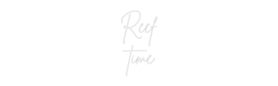 Custom Neon Sign Online Editor Reef
time