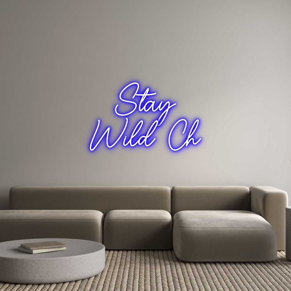 Custom Neon Sign Online Editor Stay
Wild Ch