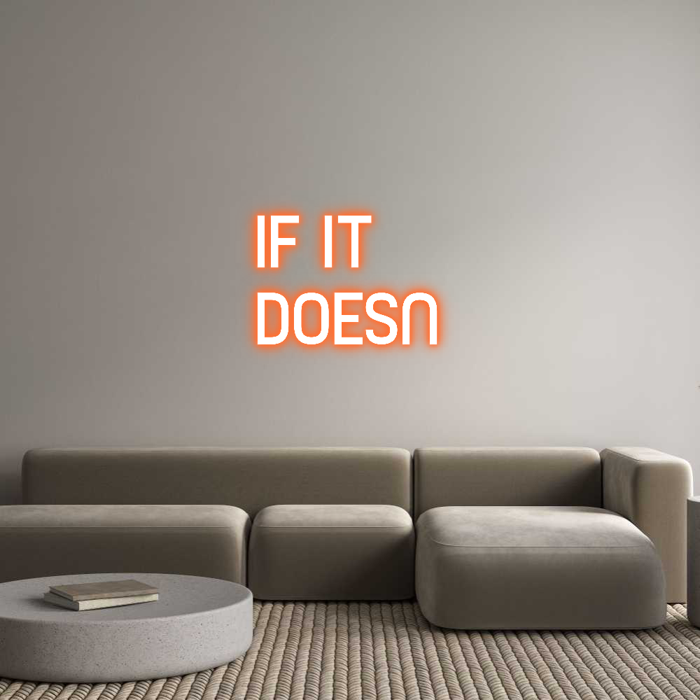 Custom Neon Sign Online Editor IF IT
DOESN