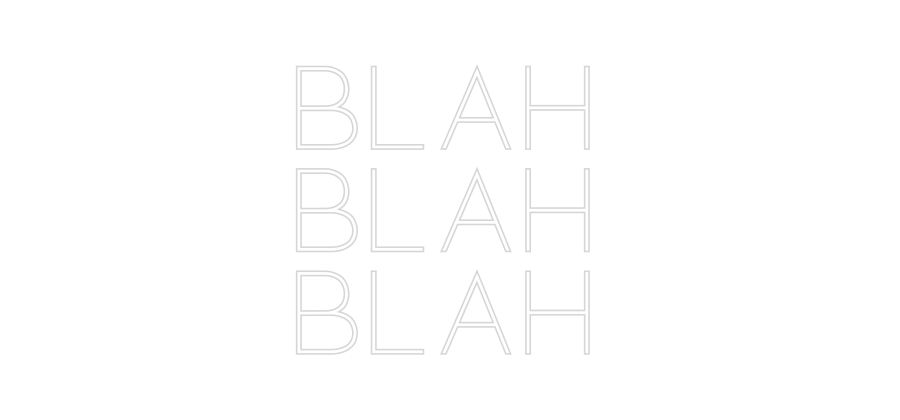 Custom Neon Sign Online Editor BLAH
BLAH
B...