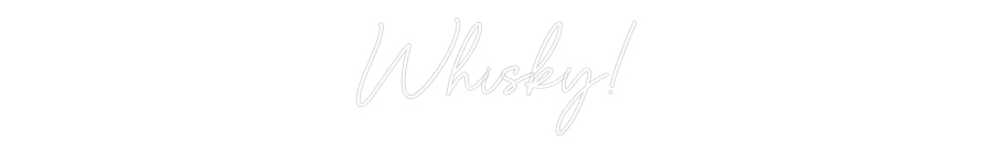 Custom Neon Sign Online Editor Whisky!