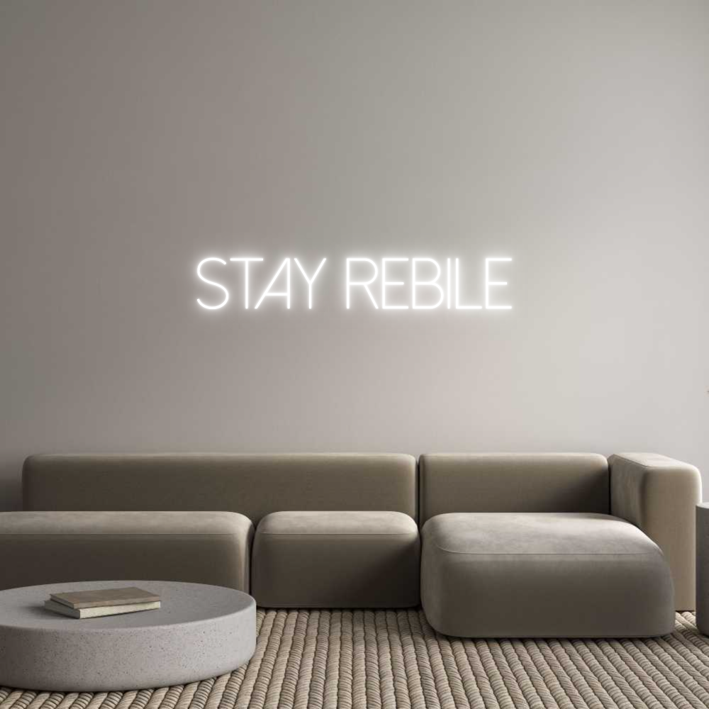 Custom Neon Sign Online Editor Stay Rebile