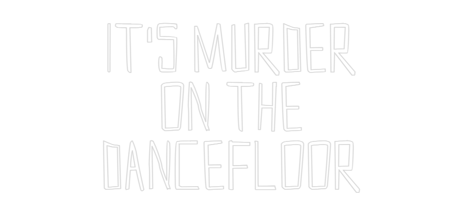 Custom Neon Sign Online Editor It's murder
...