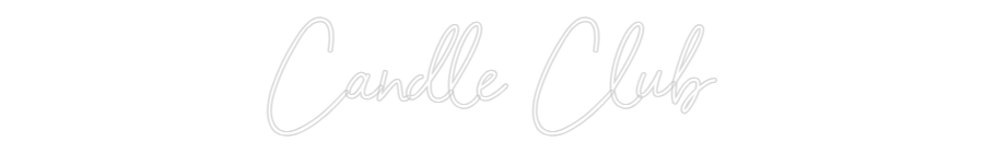 Custom Neon Sign Online Editor Candle Club