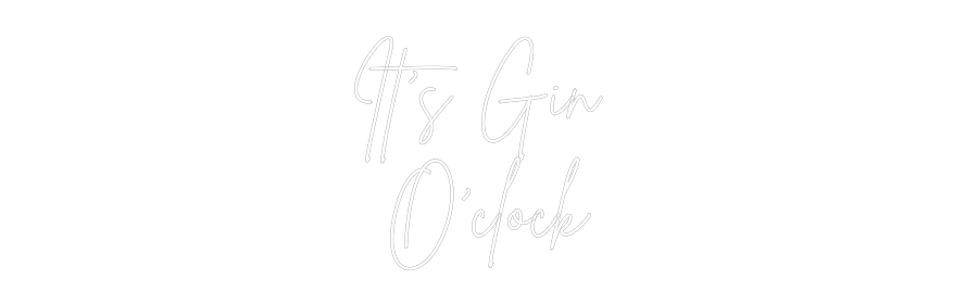 Custom Neon Sign Online Editor It’s Gin 
O’...