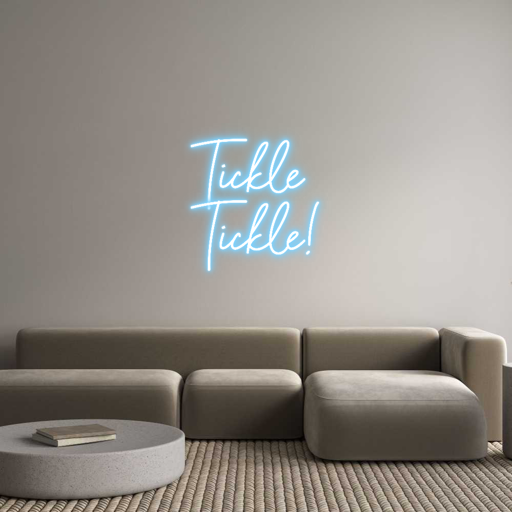Custom Neon Sign Online Editor Tickle
Tickle!