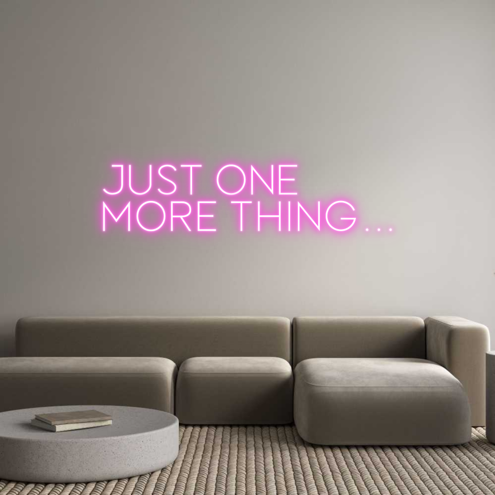 Custom Neon Sign Online Editor Just one
mor...