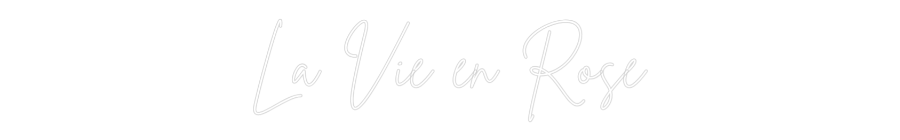Custom Neon Sign Online Editor La Vie en Rose
