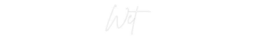 Custom Neon Sign Online Editor Wet