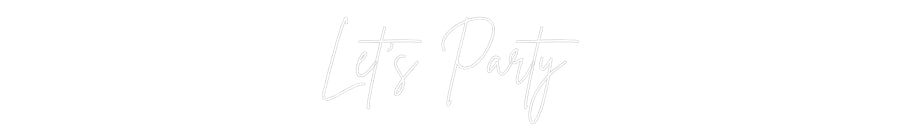 Custom Neon Sign Online Editor Let's Party