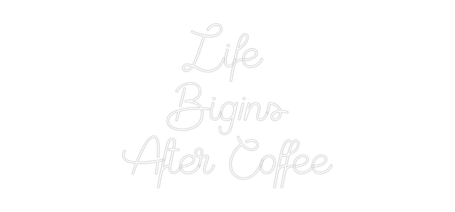 Custom Neon Sign Online Editor Life 
Bigins...