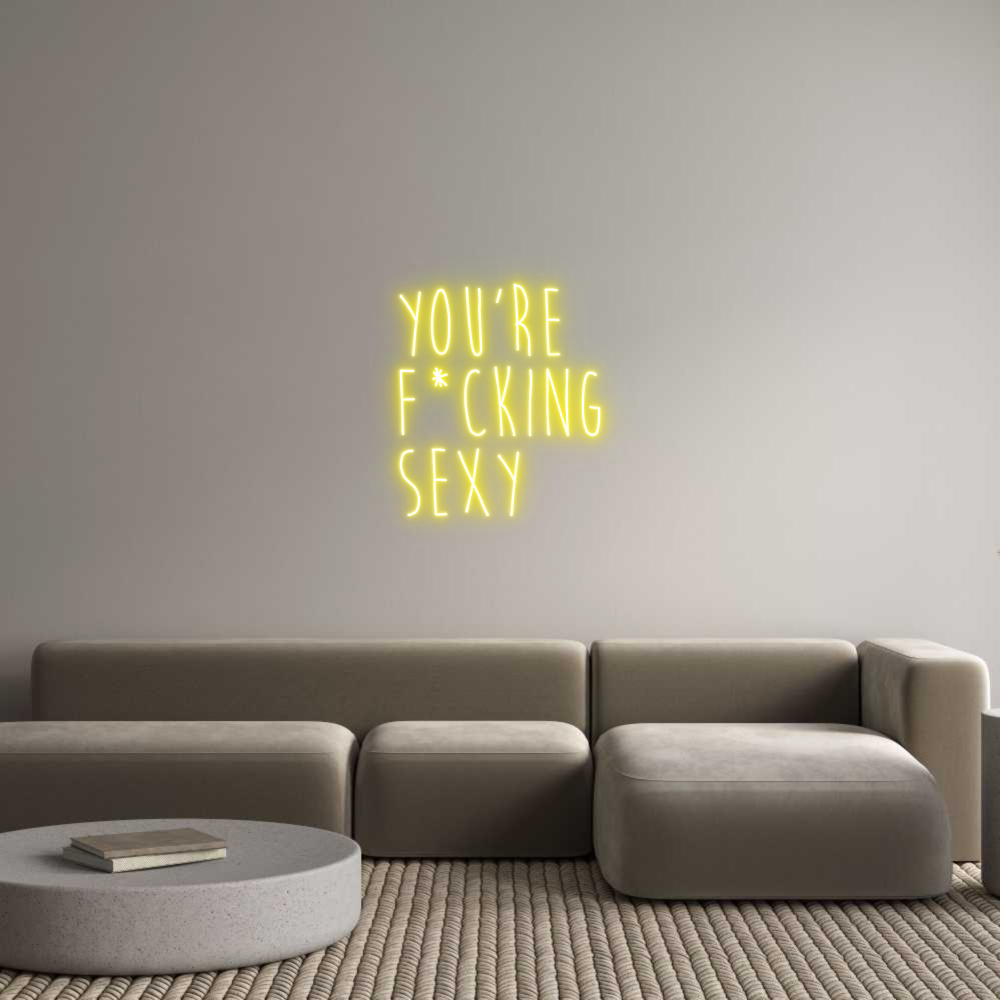 Custom Neon Sign Online Editor YOU’RE
F*CKI...