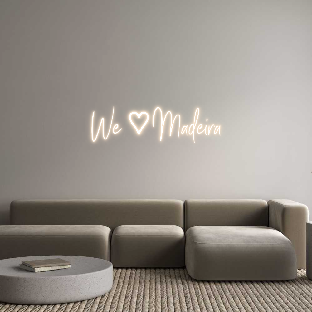Custom Back Lit Neon Sign Online Editor We ♡ Madeira