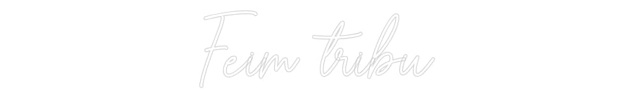 Custom Neon Sign Online Editor Feim tribu