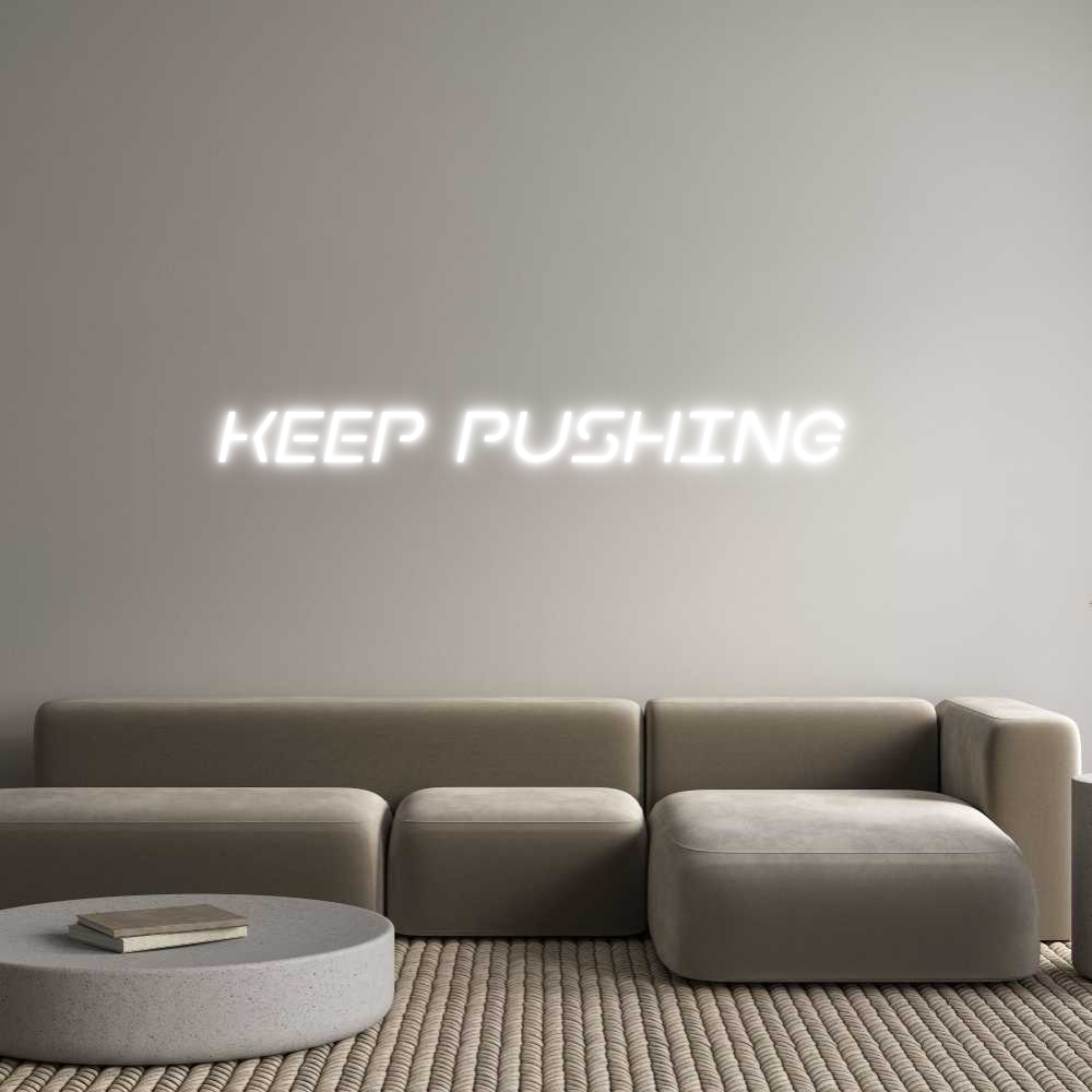 Custom Neon Sign Online Editor KEEP PUSHING