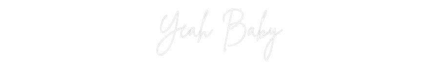 Custom Neon Sign Online Editor Yeah Baby