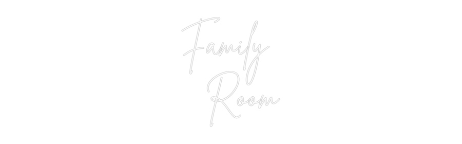 Custom Neon Sign Online Editor Family 
Room
