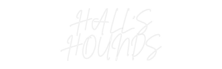 Custom Neon Sign Online Editor HALL'S
HOUNDS