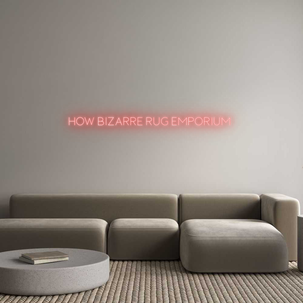 Custom Neon Sign Online Editor HOW BIZARRE R...