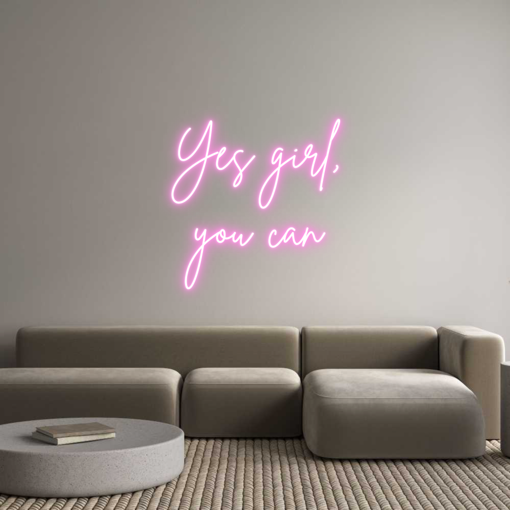 Custom Neon Sign Online Editor Yes girl,
yo...