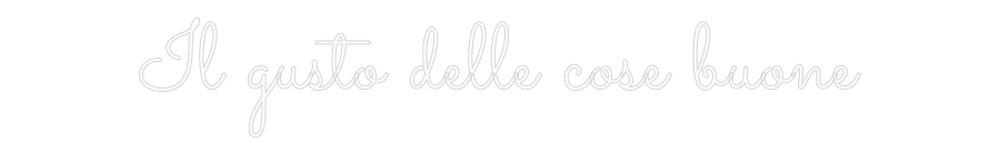 Custom Neon Sign Online Editor Il gusto dell...
