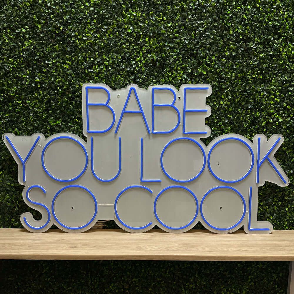 Babe You Look So Cool RS LED Neon Sign