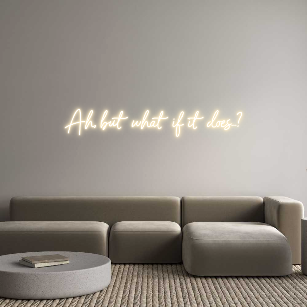 Custom Neon Sign Online Editor Ah, but what ...
