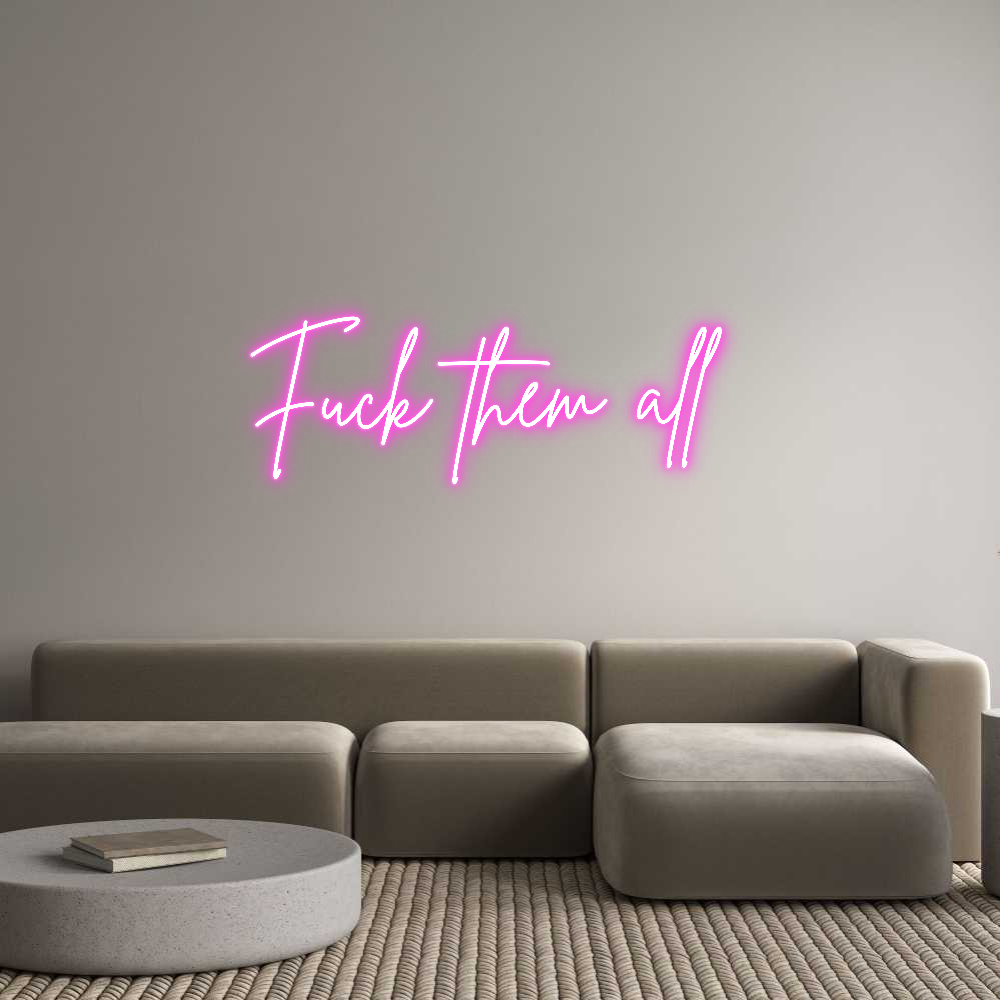Custom Neon Sign Online Editor Fuck them all