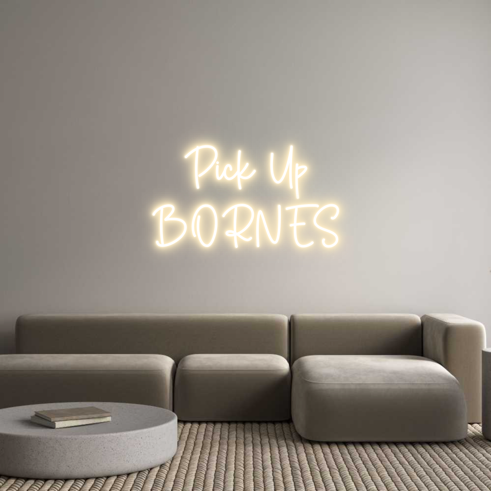 Custom Neon Sign Online Editor Pick Up
BORNES