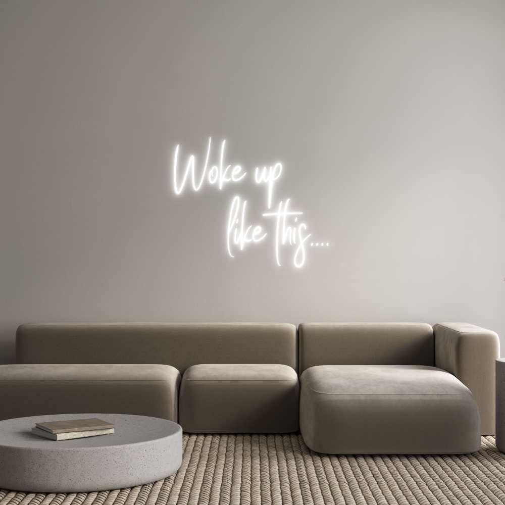 Custom Neon Sign Online Editor Woke up 
   ...