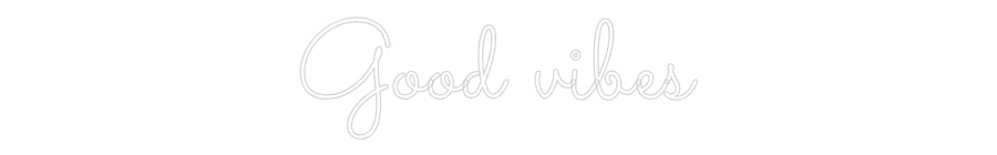 Custom Neon Sign Online Editor Good vibes