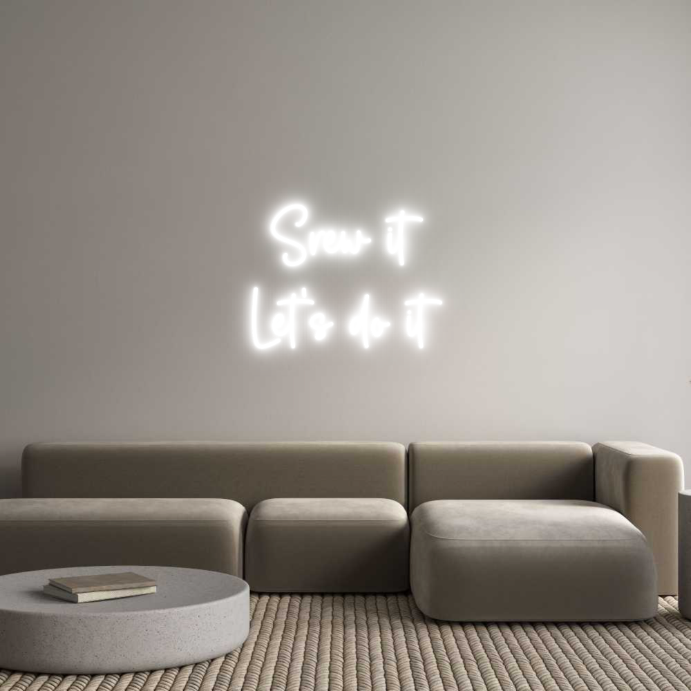 Custom Neon Sign Online Editor Srew it
Let'...